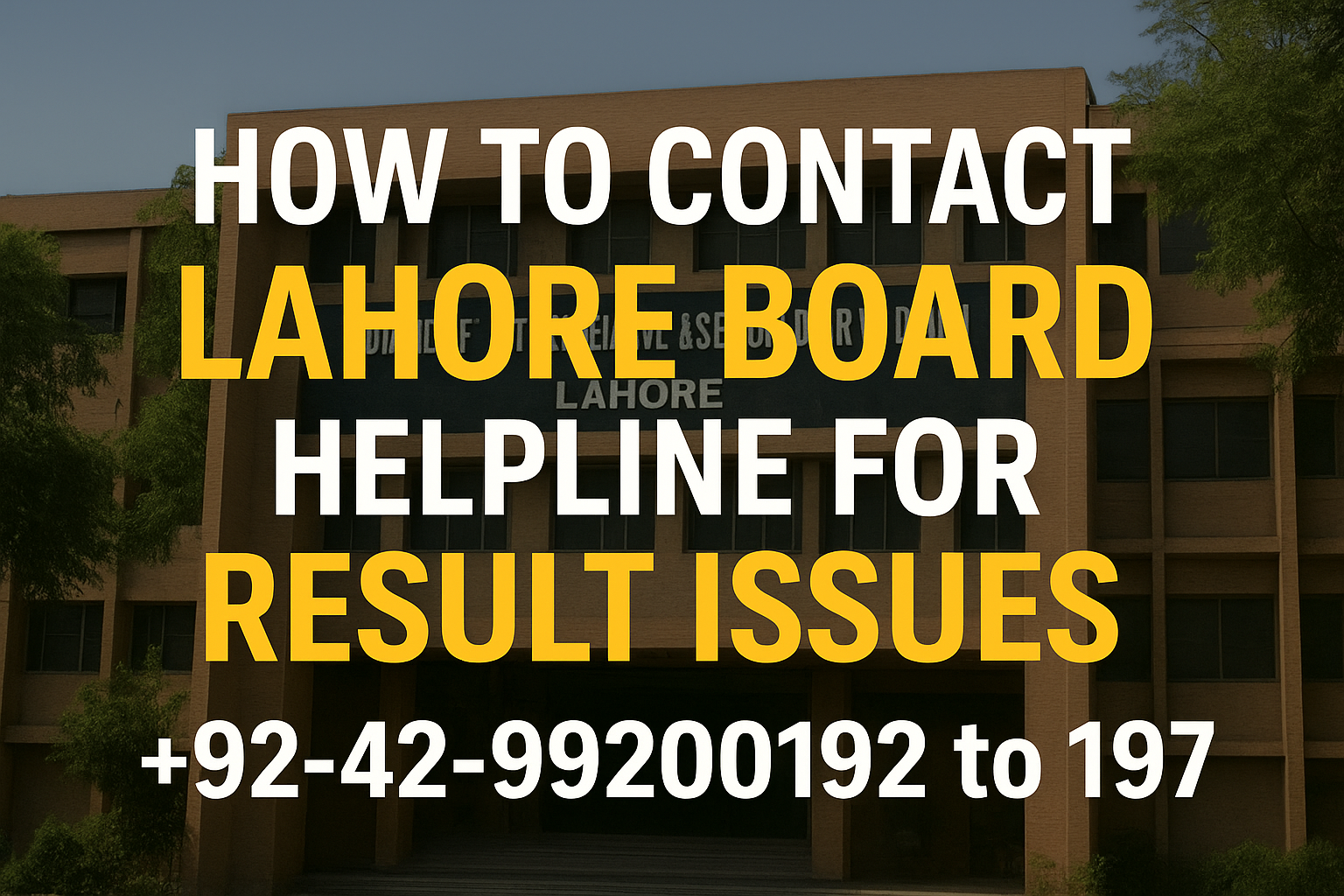 How to Contact Lahore Board Helpline for Result Issues