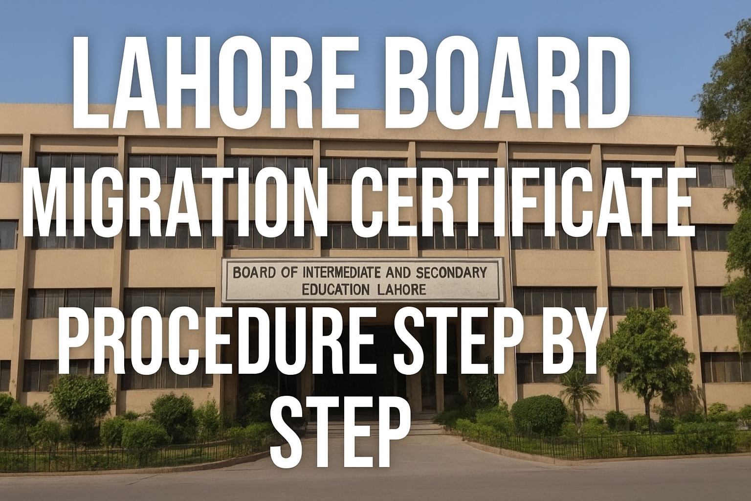 Lahore Board Migration Certificate Procedure Step by Step